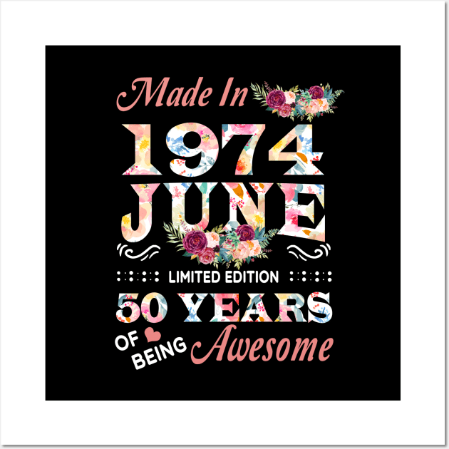 June Flower Made In 1974 50 Years Of Being Awesome Wall Art by Kontjo